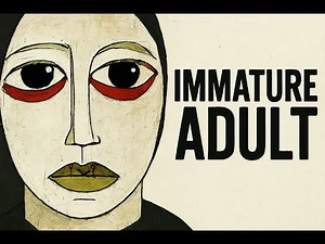 The Psychology of an Immature Adult