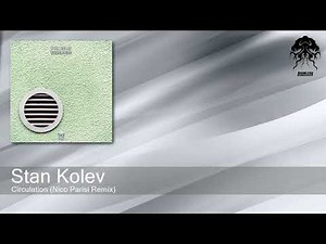 Stan Kolev - Circulation - Nico Parisi Remix (Bonzai Progressive)