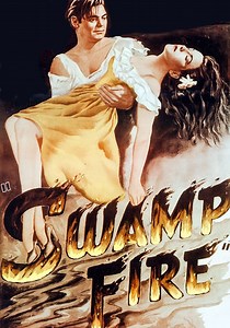 Swamp Fire streaming: where to watch movie online?