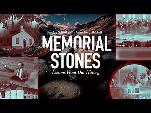 Pastor Greg Mitchell - Memorial Stones - Lessons From Our History - Part 5