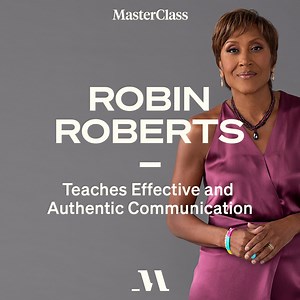 From negotiating to body language, become an extraordinary communicator with Robin Roberts. Now streaming. | MasterClass