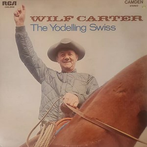 Wilf Carter - The Yodelling Swiss