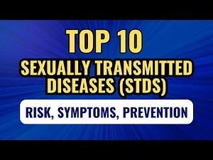 Top 10 STDs You Need to Know About Risks, Symptoms & Prevention