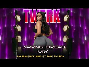 SPRING BREAK TWERK MIX | 🍑 DANCE ASS, CYCLONE, HOTEL ROOM SERVICE, MOVE SHAKE DROP & MORE 2.0 🔥