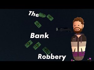 The Bank Robbery (Rec Room)