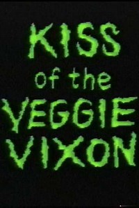 Kiss of the Veggie Vixen (1990) - Movie