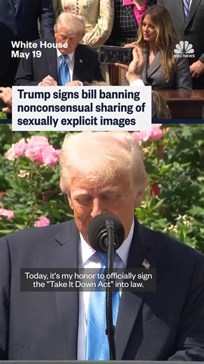 1.8M views · 34K reactions | President Donald Trump signed legislation that bans the nonconsensual online publication of sexually explicit images and videos that are both authentic and computer-generated. | NBC News | Facebook