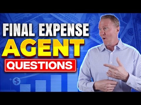 Final Expense Agent Questions