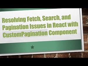 Resolving Fetch, Search, and Pagination Issues in React with CustomPagination Component