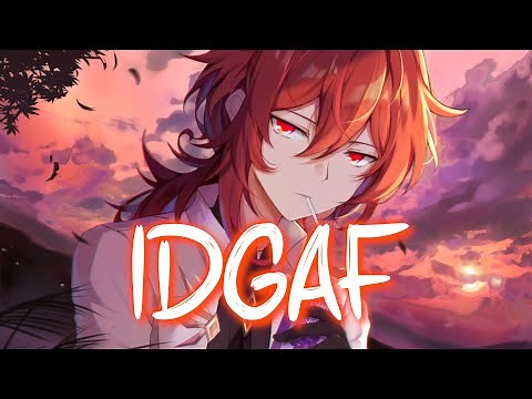 「Nightcore」 IDGAF - BoyWithUke ft. blackbear ♡ (Lyrics)
