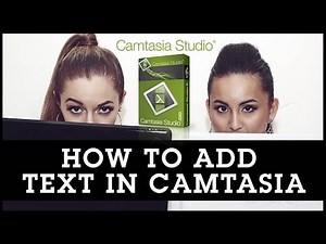 Camtasia Studio 8 Tutorial: How To Add Text in Camtasia + Control Duration