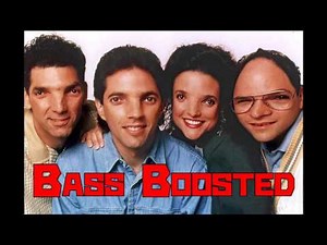 Seinfeld Theme【BASS BOOSTED】
