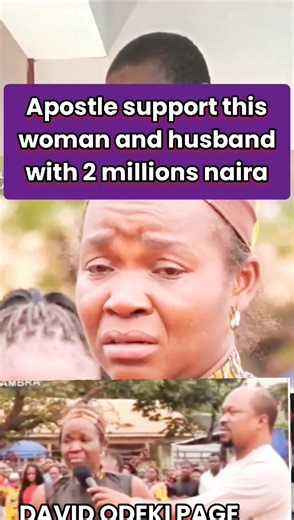 APOSTLE SUPPORT THIS WOMAN AND THE HUSBAND WITH 2 MILLIONS NAIRA FOR THEIR BUSINESS, MAY GOD FAVOUR US Part 8 | DAVID ODEKI PAGE | Facebook