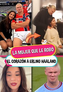 Erling Haaland: la mujer que le flechó el corazón