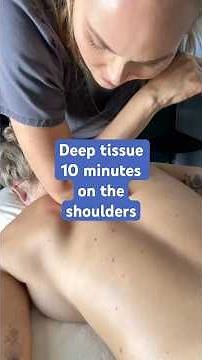 Deep tissue massage-10 minutes on the shoulders-sped up into 2 minutes