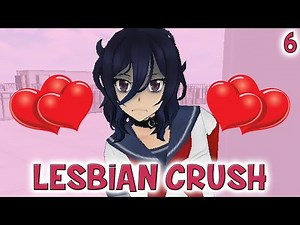 LESBIAN CRUSH - True Life Of A Yandere #6 | Yandere Simulator