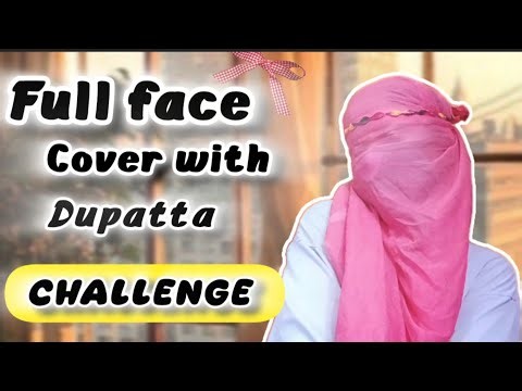 Full Face Cover with Dupatta Challenge | Challenge video | Face cover 🎀