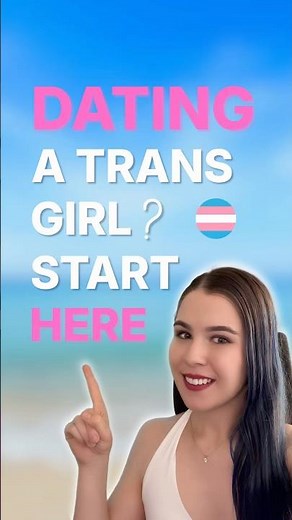 Dating A Trans Girl? Start Here #transgender