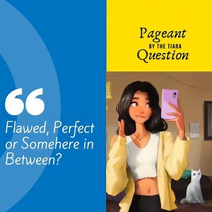 The Tiara Pageant Question: Flawed, Perfect or Somehere in Between?...