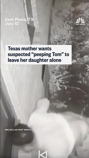 Texas mother wants suspected 'peeping tom' to leave her daughter alone