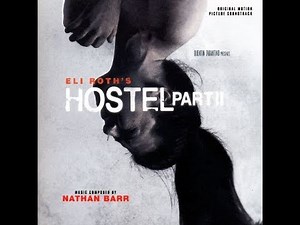 Hostel Part II (2007) - Soundtrack (Nathan Barr)