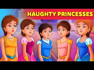 Haughty Princesses story in English | English Fairy Tales & Moral story | ‪@Animated_Stories‬