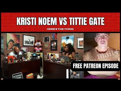 Kristi Noem vs Tittie Gate [Free Patreon Clip