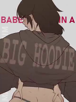 🎶Babe in a Big Hoodie and a Thong🎶