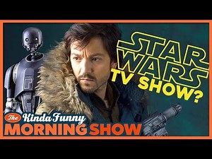 Diego Luna Returns for Rogue One Prequel Series- The Kinda Funny Morning Show 11.09.18