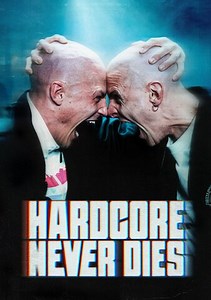 Hardcore Never Dies Trailer