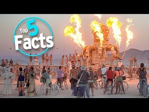Top 5 Insane Burning Man Facts