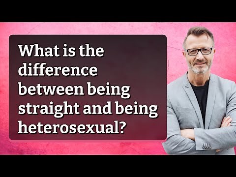 What is the difference between being straight and being heterosexual?