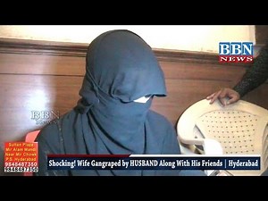 Shocking! Wife Gangraped by HUSBAND Along With His Friends | Hyderabad | BBN NEWS
