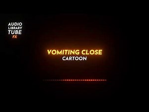 Free Vomiting Close Sound Effect [Cartoon]