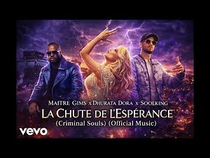 Maître Gims x Dhurata Dora x Soolking – La Chute de l’Espérance (Criminal Souls) (Official Music)