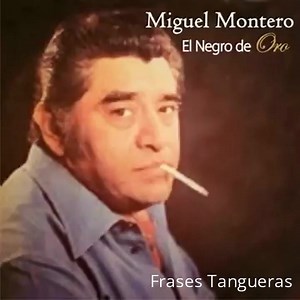 Miguel Montero -Antiguo Reloj de Cobre | Frases Tangueras