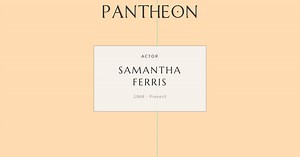 Samantha Ferris Biography | Pantheon