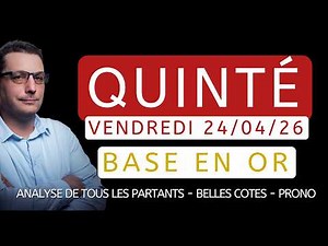 Base en Or et Pronostic Quinté du Vendredi 24/04/26. Tocard, Pronostic PMU complet, Partants du jour