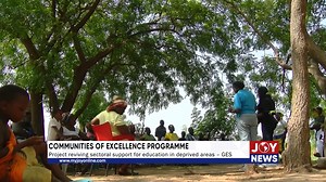 Communities of Excellence Programme: Project reviving sectoral support for education in deprived areas – GES. #JoyNews | Joy 99.7 FM | Facebook