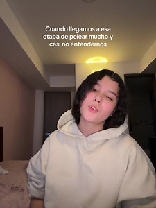 Cuando llegamos a la etapa de pelear mucho y casi no entendernos