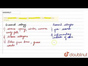 Differentiate between seasonal and perennial allergies. Give two examples of each. | 7 | ALLERGY...