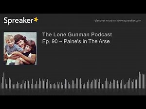 Ep. 90 ~ Paine's In The Arse