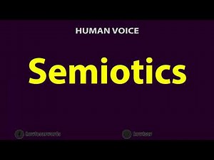 How To Pronounce Semiotics