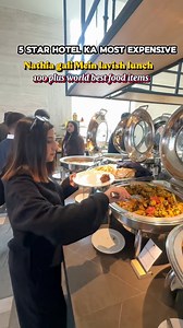 12K views · 268 reactions | 5 star hotel ka most expensive hotel ka lunch buffet  #fblifestyles #reels #viral #foryou | Khadija Malick | Facebook