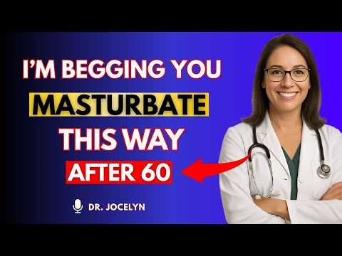 Urologist Explains How to Masturbate Safely After 60 Avoid These 3 Dangerous Mistakes!