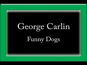 George Carlin - Funny Dogs