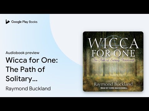 Wicca for One: The Path of Solitary Witchcraft by Raymond Buckland · Audiobook preview