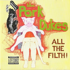 The Pork Dukes - All The Filth!