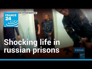 Rape, humiliation, torture: Prison riot exposes abuse in Russia's jails | Focus • FRANCE 24 English