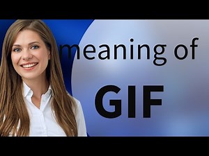 Explaining the Word "GIF"